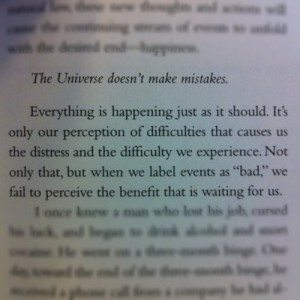 Everything is all about perception. In life, we must go through challenges to grow. Its pains, only make you a better person. (Passage from the book, the Secret.)