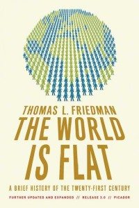 The World Is Flat by Thomas Friedman. This is one of his most renowned books.