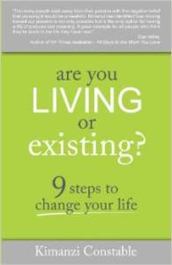 Are You Living or Existing? by Kimanzi Constable