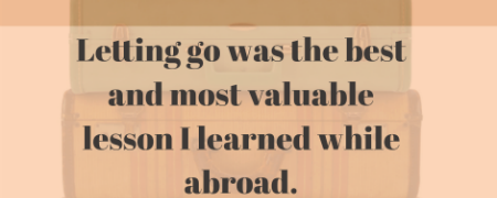 Letting Go: The Most Valuable Lesson I Learned While Studying Abroad