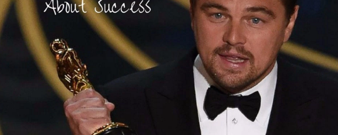 Five Points On What Leo’s Big Oscar Win Can Teach Us About Success