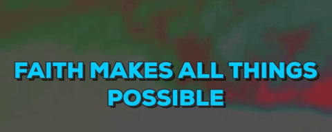 No Matter What, Anything Is Always Possible.