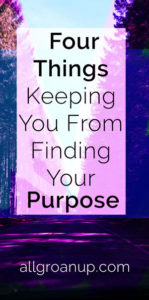 4-Things-Keeping-You-From-Pursuing-Your-Purpose-in-Life