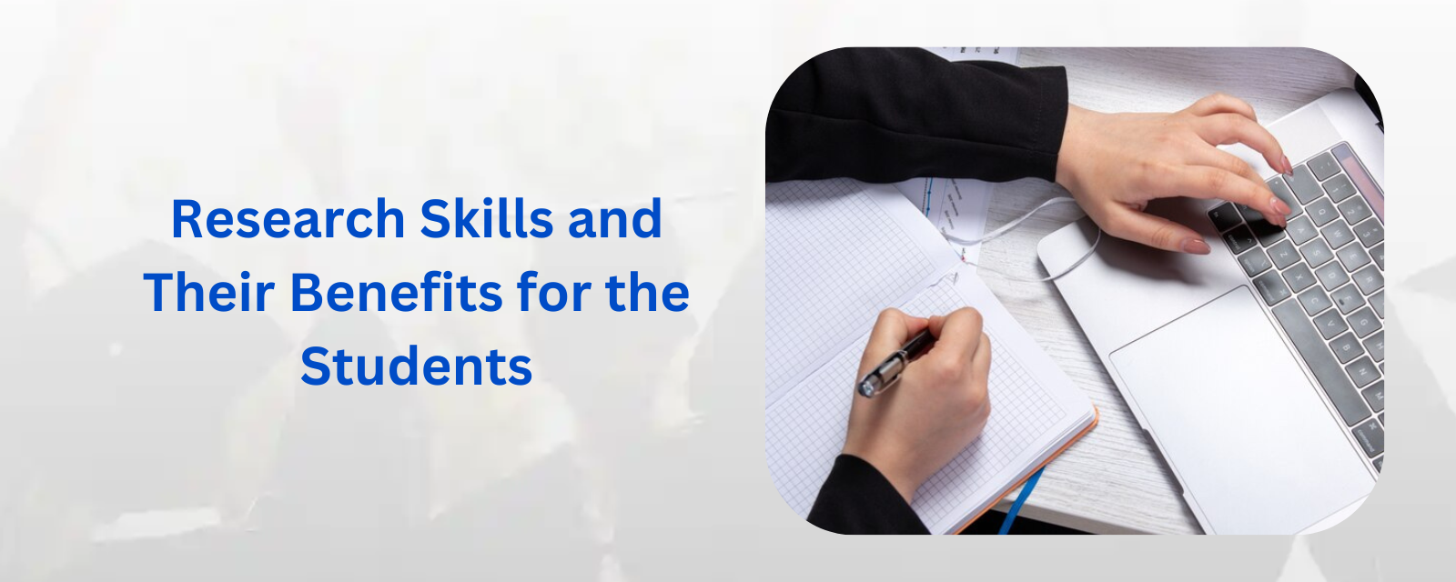 Research Skills and Their Benefits for the Students